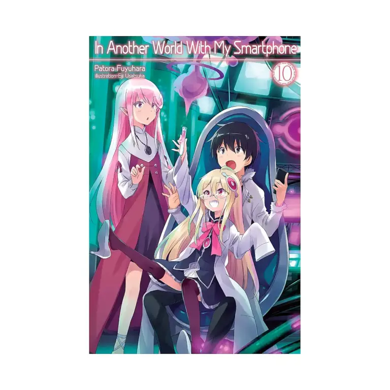 In Another World with My Smartphone (Light Novel) Volume 10