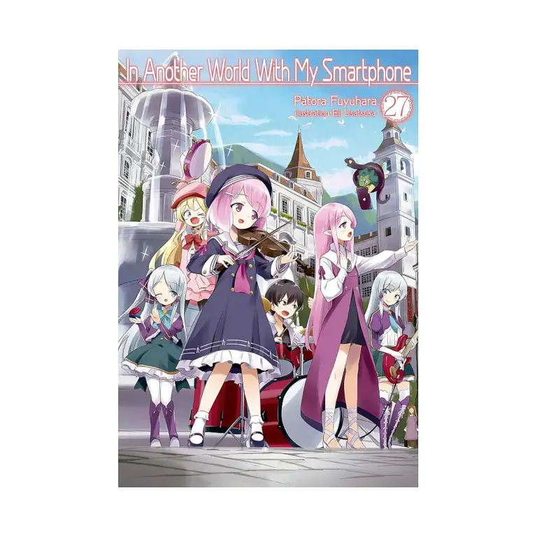 In Another World with My Smartphone (Light Novel) Volume 27