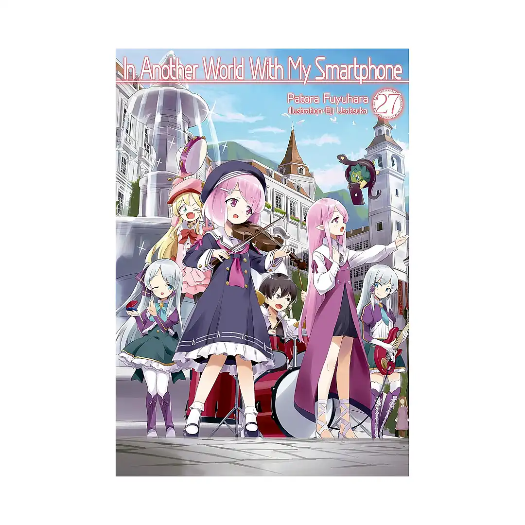 In Another World with My Smartphone (Light Novel) Volume 27