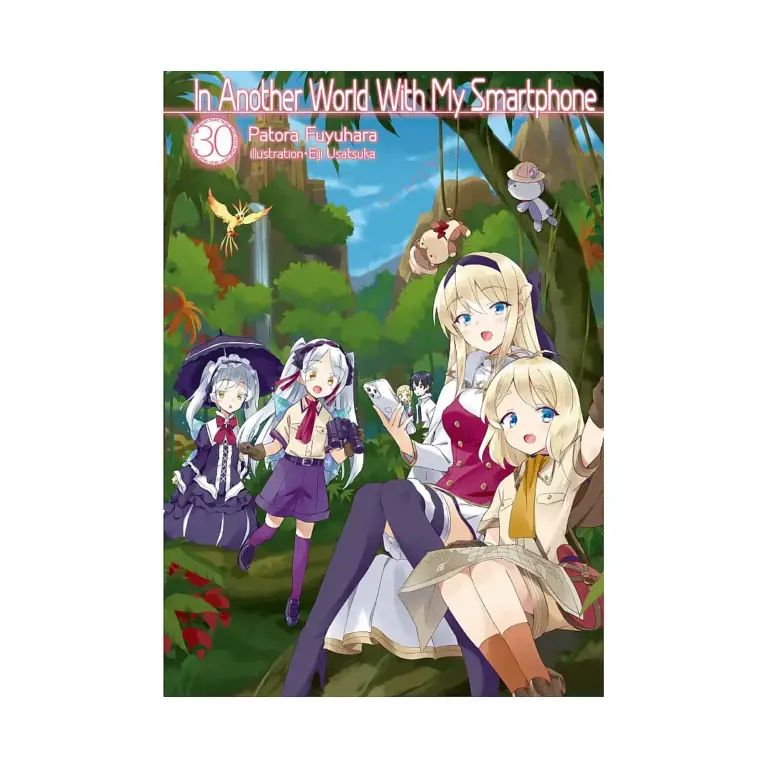 In Another World with My Smartphone (Light Novel) Volume 30