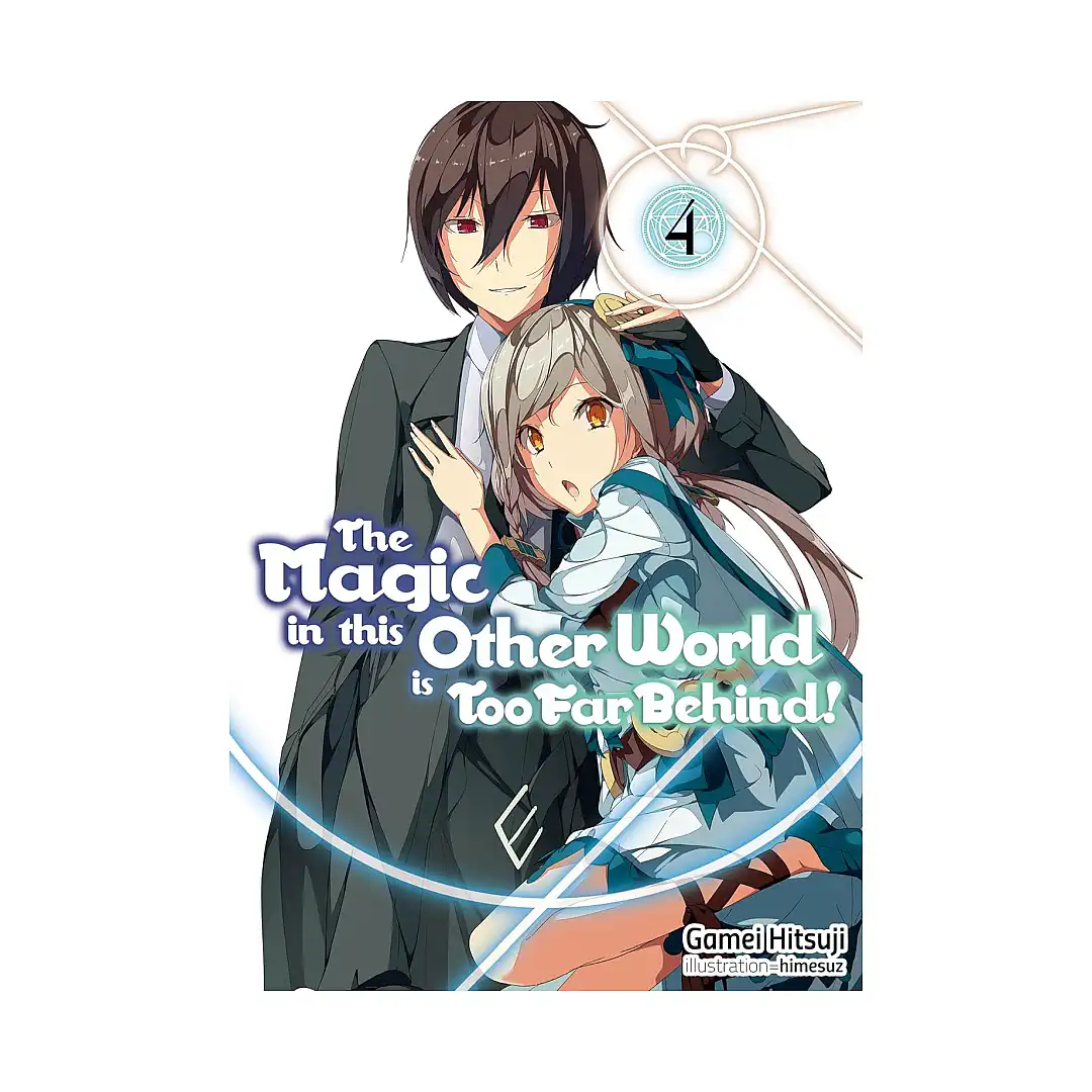 9781718354036 The Magic in This Other World Is Too Far Behind! (Light Novel) Volume 04