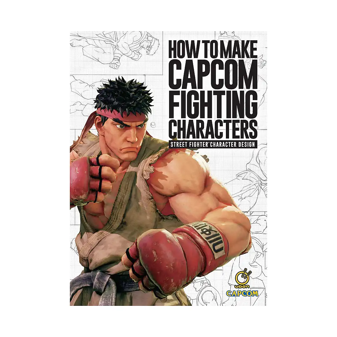 How to Make Capcom Fighting Characters: Street Fighter Character Design (Guide Book)