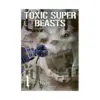 9781787744455 Toxic Super Beasts (Manga) Volume 01