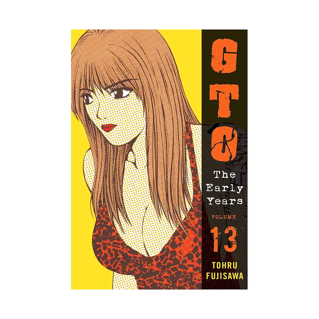 GTO: The Early Years (Kodansha) (Manga) Volume 13