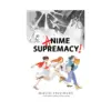 9781945054471 Anime Supremacy! (Guide Book)