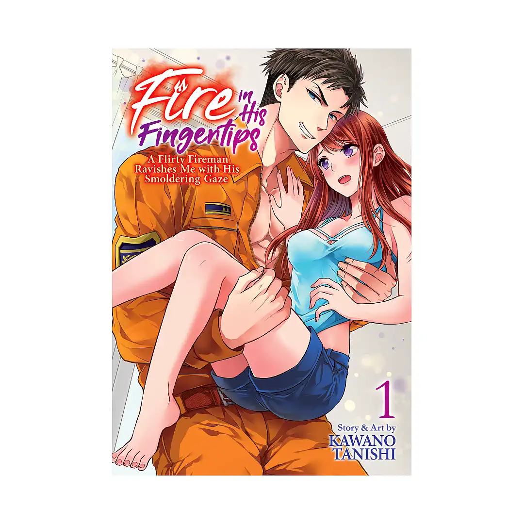 9781947804791 Fire in His Fingertips: A Flirty Fireman Ravishes Me with His Smoldering Gaze (Manga) Volume 01