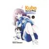 Kubo Won't Let Me Be Invisible (Manga) Volume 04