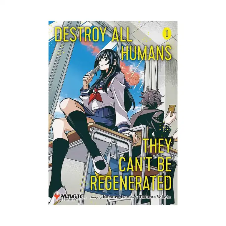Destroy All Humans. They Can't Be Regenerated. A Magic: The Gathering (Manga) Volume 01
