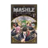 9781974748853 Mashle: Magic and Muscles (Manga) Volume 17