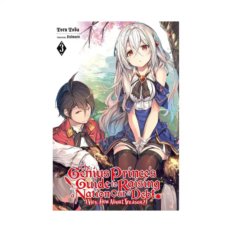 The Genius Prince's Guide to Raising a Nation Out of Debt (Hey, How about Treason?) (Light Novel) Volume 03