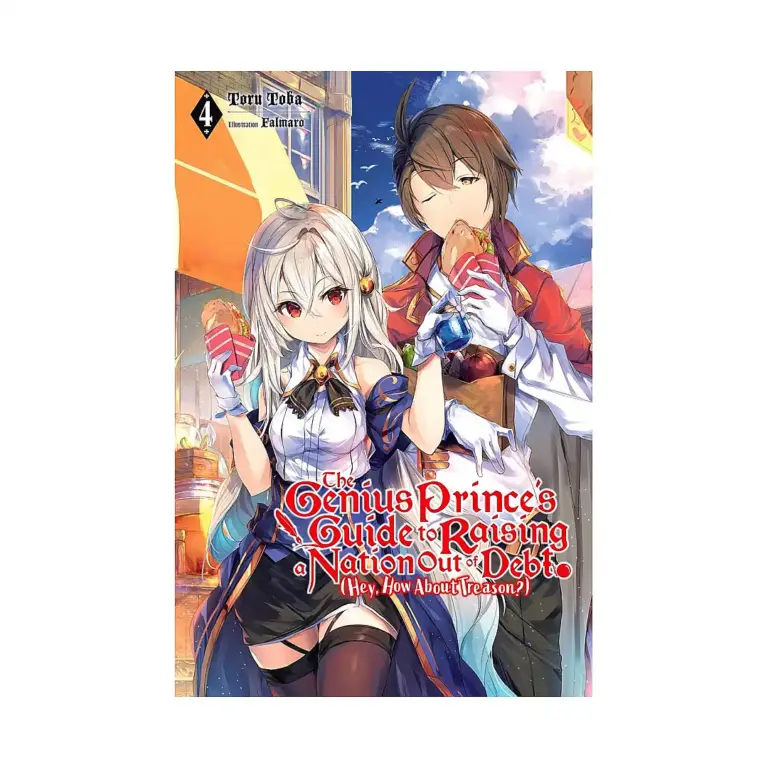 The Genius Prince's Guide to Raising a Nation Out of Debt (Hey, How about Treason?) (Light Novel) Volume 04