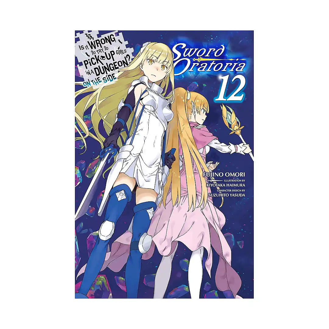 9781975313272 Is It Wrong to Try to Pick Up Girls in a Dungeon? On the Side: Sword Oratoria (Light Novel) Volume 12