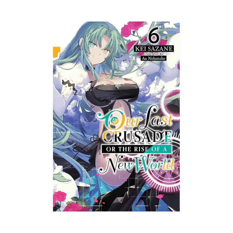 9781975322083 Our Last Crusade or the Rise of a New World (Light Novel) Volume 06