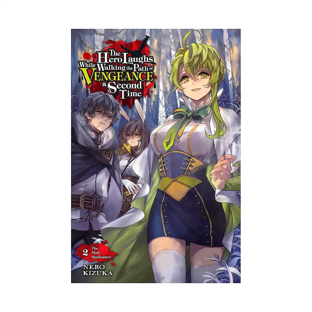 The Hero Laughs While Walking the Path of Vengeance a Second Time (Light Novel) Volume 02