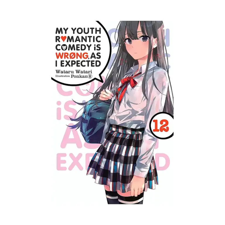 My Youth Romantic Comedy Is Wrong, as I Expected (Light Novel) Volume 12