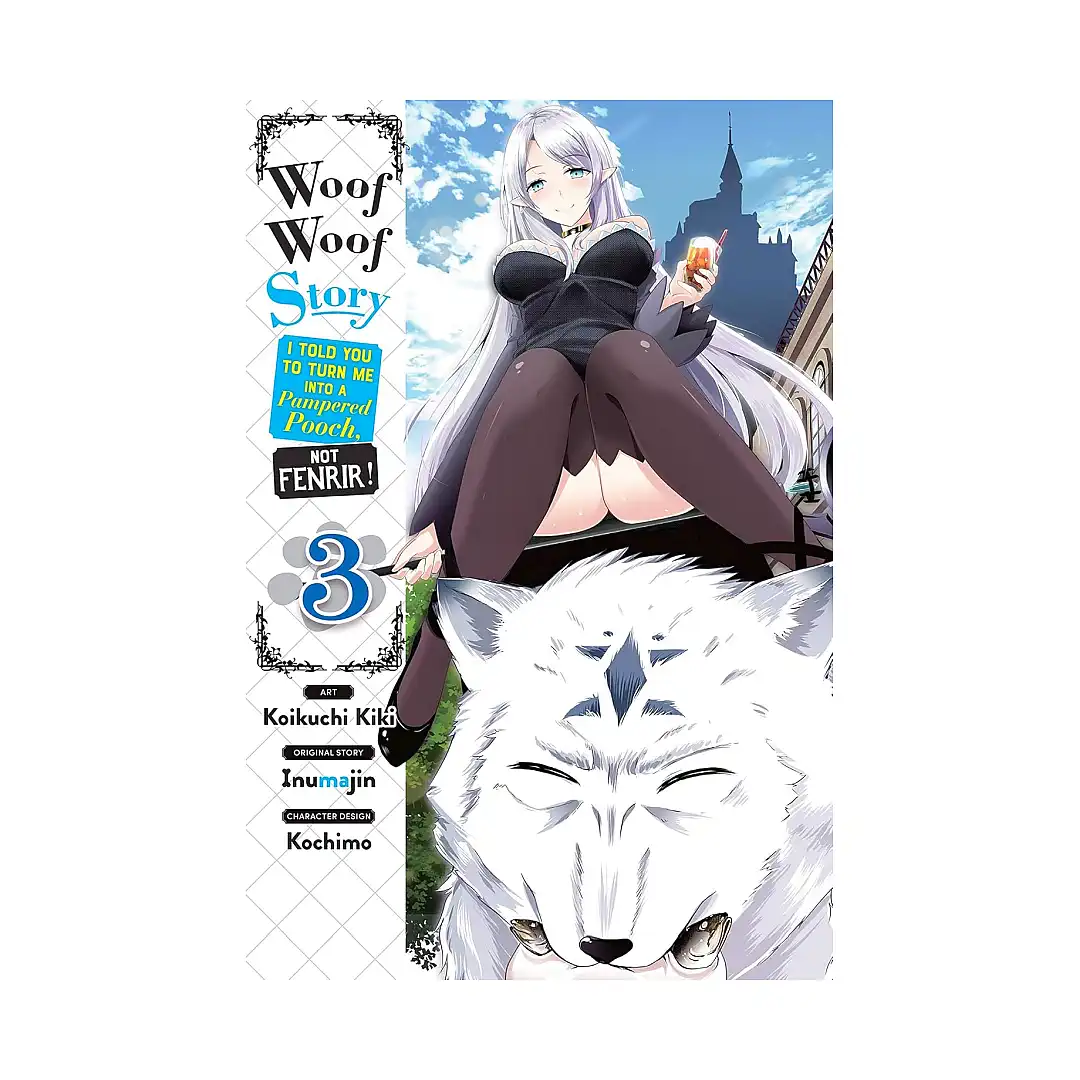 Woof Woof Story: I Told You to Turn Me Into a Pampered Pooch, Not Fenrir! (Manga) Volume 03