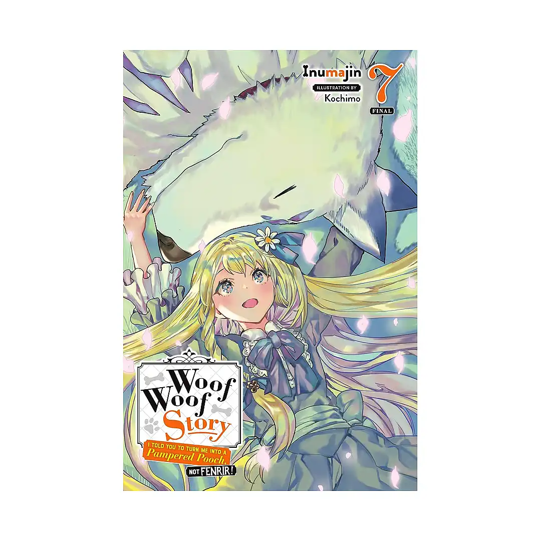 9781975325374 Woof Woof Story: I Told You to Turn Me Into a Pampered Pooch, Not Fenrir! (Light Novel) Volume 07