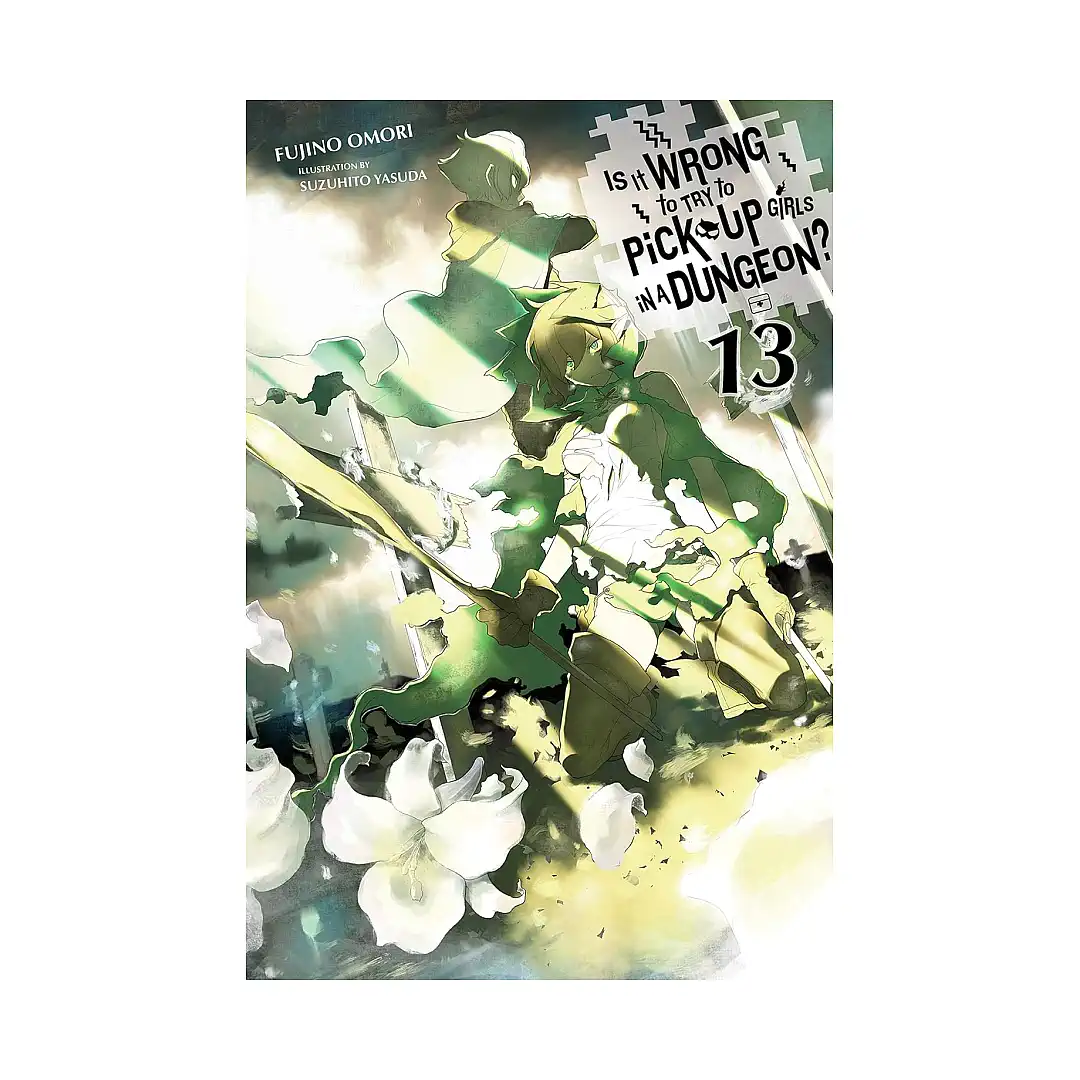 9781975328191 Is It Wrong to Try to Pick Up Girls in a Dungeon? (Light Novel) Volume 13