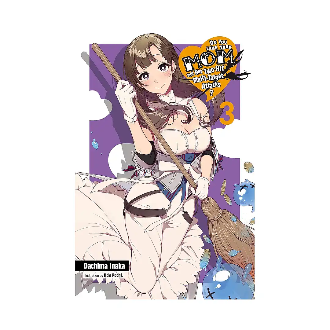 9781975328399 Do You Love Your Mom and Her Two-Hit Multi-Target Attacks? (Light Novel) Volume 03