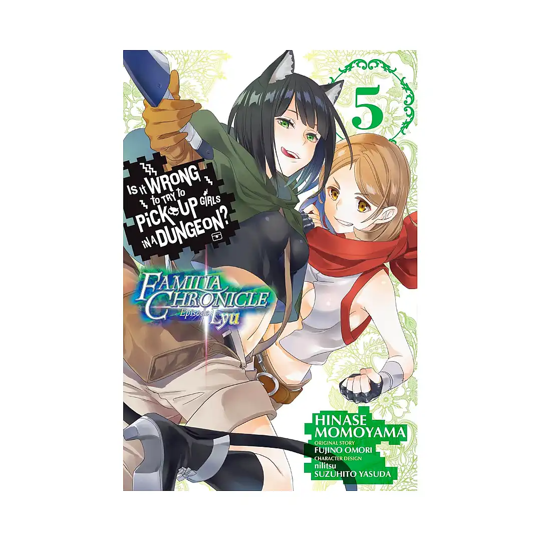 Is It Wrong to Try to Pick Up Girls in a Dungeon? Familia Chronicle Episode Lyu (Manga) Volume 05