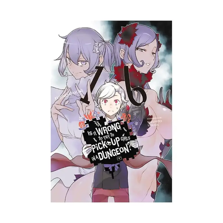 Is It Wrong to Try to Pick Up Girls in a Dungeon? (Light Novel) Volume 16