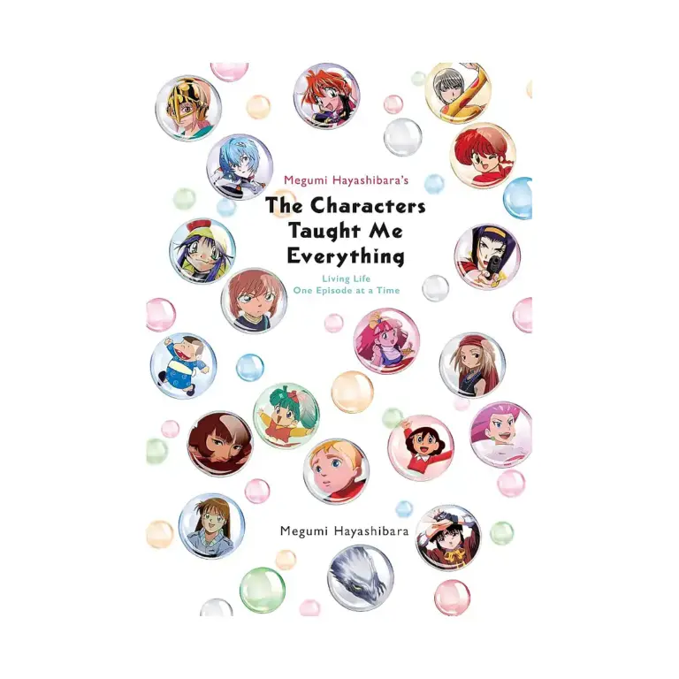 Megumi Hayashibara's the Characters Taught Me Everything: Living Life One Episode at a Time (Light Novel)