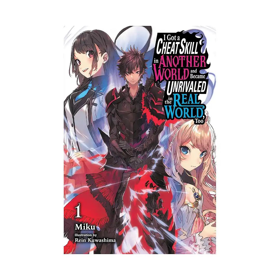 9781975333935 I Got a Cheat Skill in Another World and Became Unrivaled in the Real World, Too (Light Novel) Volume 01