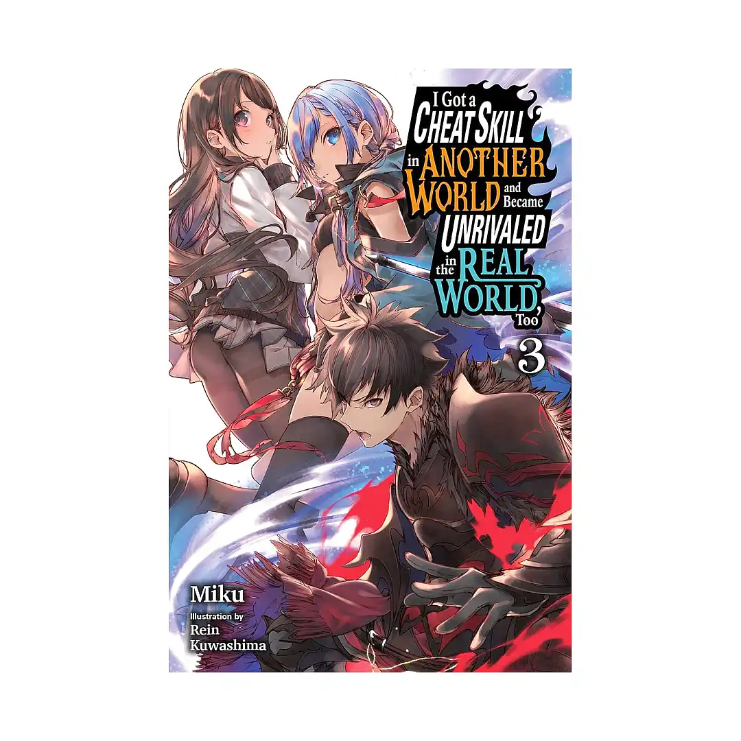 9781975333973 I Got a Cheat Skill in Another World and Became Unrivaled in the Real World, Too (Light Novel) Volume 03