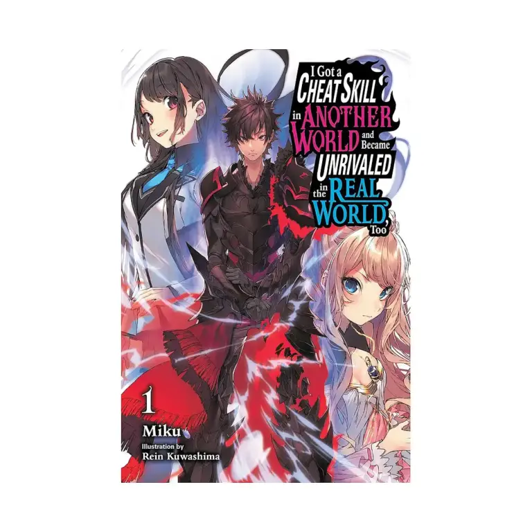 I Got a Cheat Skill in Another World and Became Unrivaled in the Real World, Too (Light Novel) Volume 06