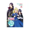 I'm the Villainess, So I'm Taming the Final Boss (Light Novel) Volume 08