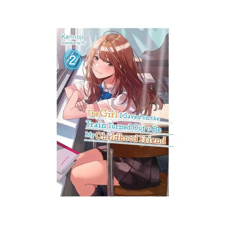 9781975337018 The Girl I Saved on the Train Turned Out to Be My Childhood Friend (Light Novel) Volume 02