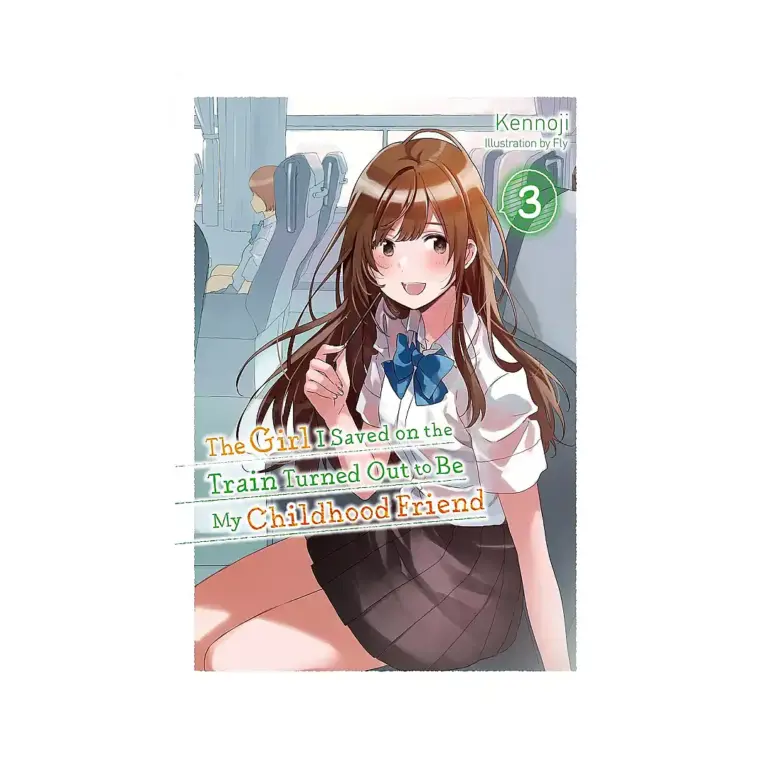 9781975337032 The Girl I Saved on the Train Turned Out to Be My Childhood Friend (Light Novel) Volume 03