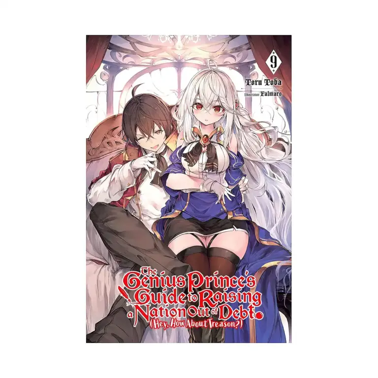 The Genius Prince's Guide to Raising a Nation Out of Debt (Hey, How about Treason?) (Light Novel) Volume 09