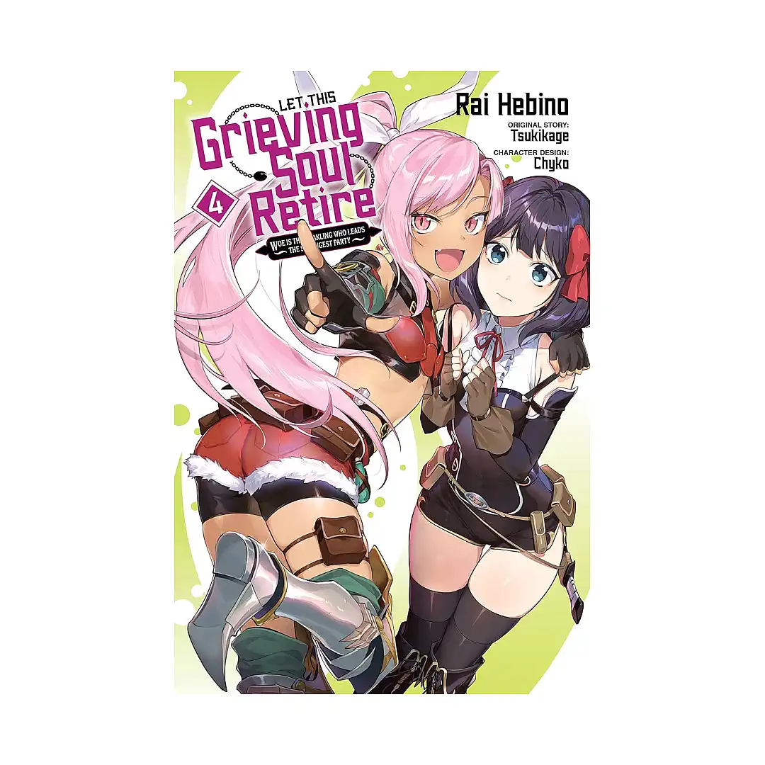 9781975342968 Let This Grieving Soul Retire: Woe Is the Weakling Who Leads the Strongest Party (Manga) Volume 04