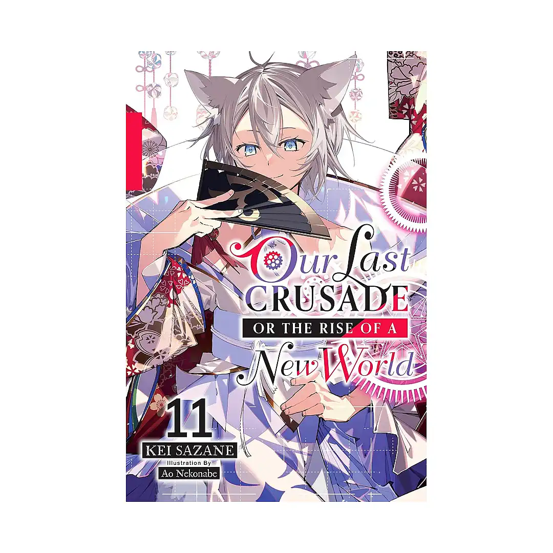 Our Last Crusade or the Rise of a New World (Light Novel) Volume 11