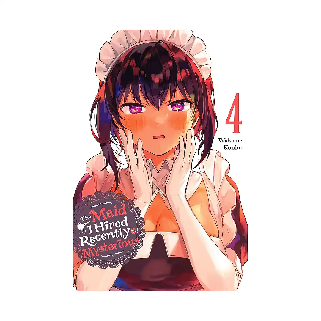 The Maid I Hired Recently Is Mysterious (Manga) Volume 04