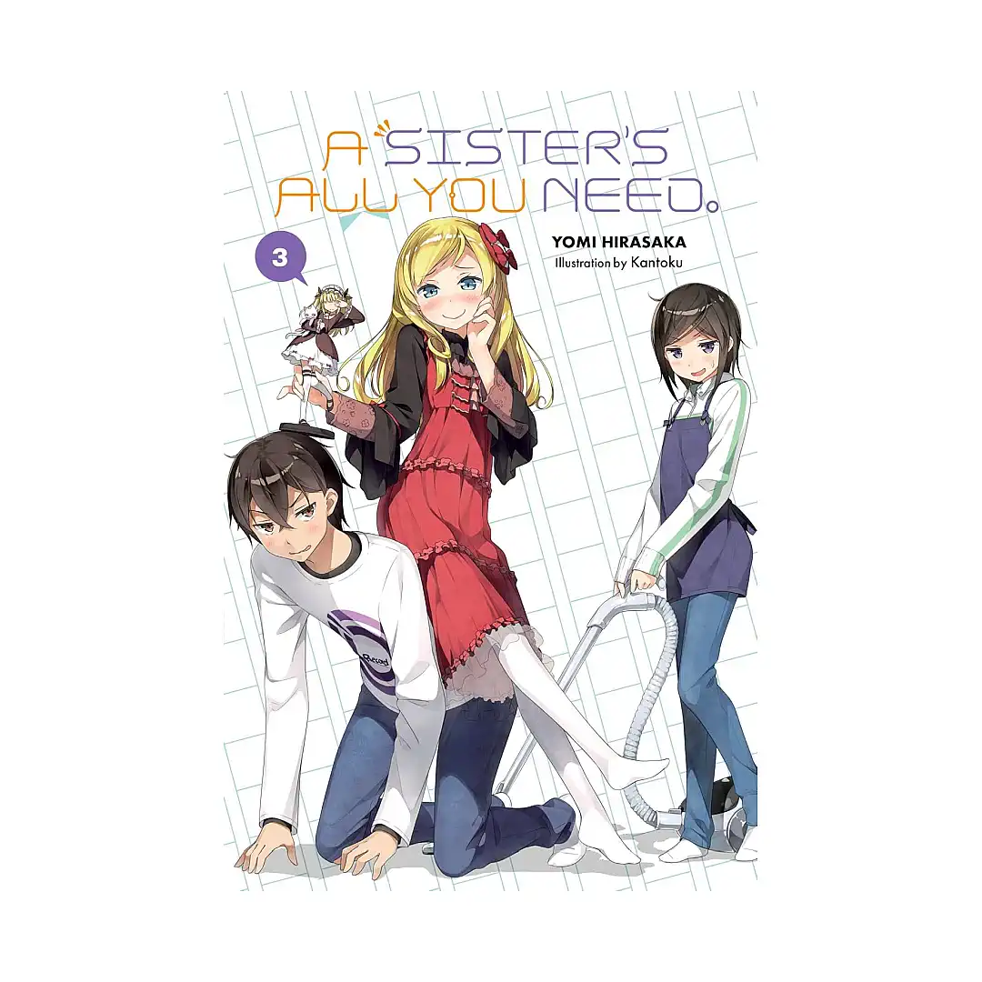 A Sister's All You Need. (Light Novel) Volume 03