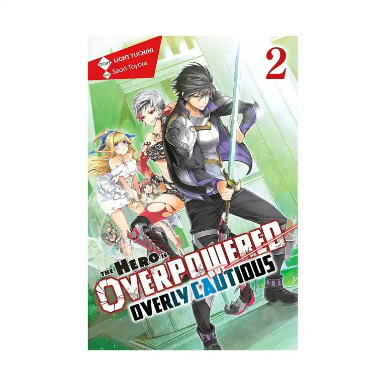 The Hero Is Overpowered But Overly Cautious (Light Novel) Volume 02