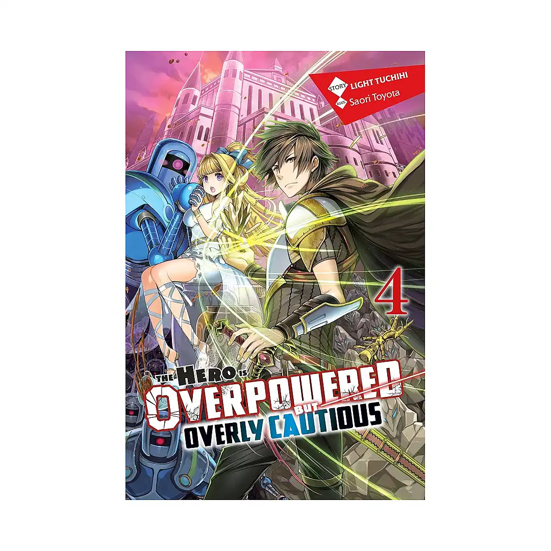 The Hero Is Overpowered But Overly Cautious (Light Novel) Volume 04