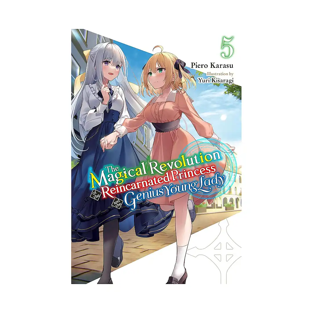 9781975369033 The Magical Revolution of the Reincarnated Princess and the Genius Young Lady (Light Novel) Volume 05