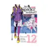 9781975369347 So I'm a Spider, So What? (Manga) Volume 12