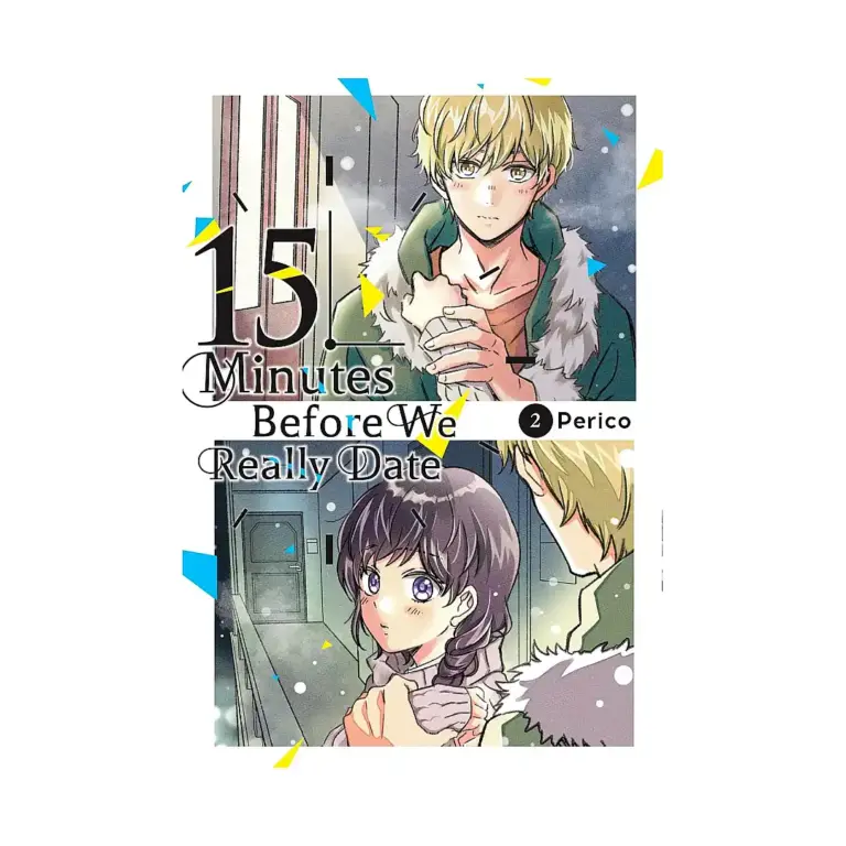 15 Minutes Before We Really Date (Manga) Volume 02