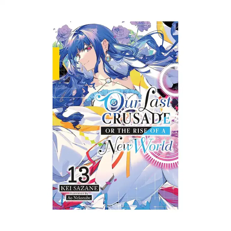 9781975370053 Our Last Crusade or the Rise of a New World (Light Novel) Volume 13