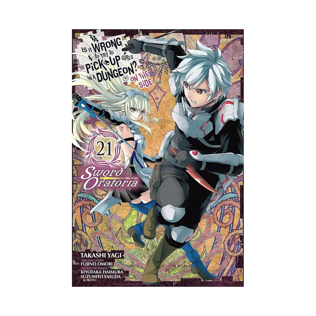 Is It Wrong to Try to Pick Up Girls in a Dungeon? on the Side: Sword Oratoria (Manga) Volume 21