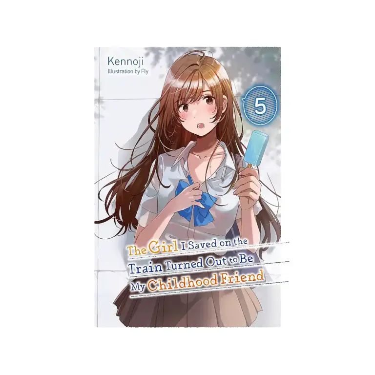 9781975372644 The Girl I Saved on the Train Turned Out to Be My Childhood Friend (Light Novel) Volume 05