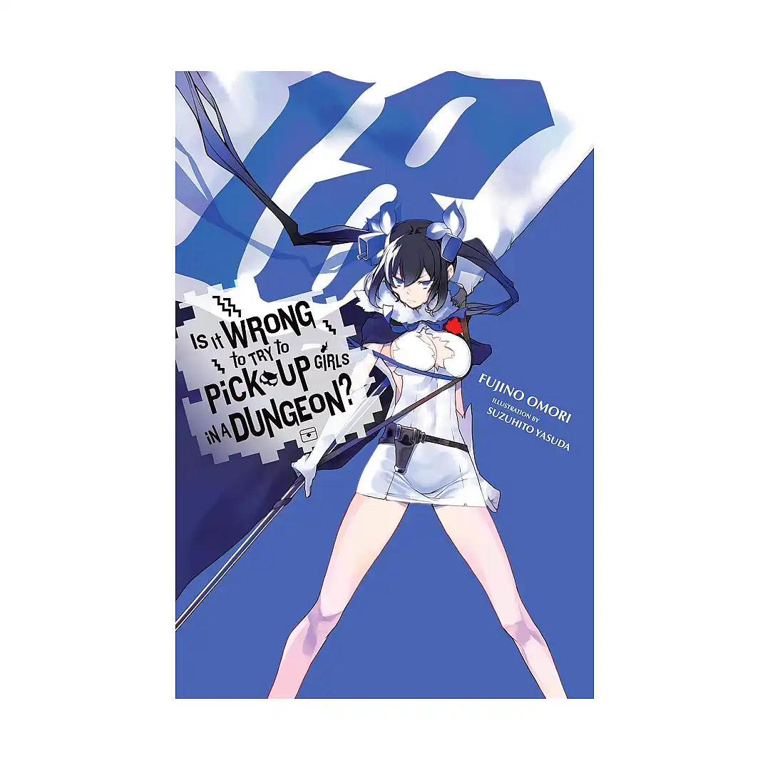 Is It Wrong to Try to Pick Up Girls in a Dungeon? (Light Novel) Volume 18