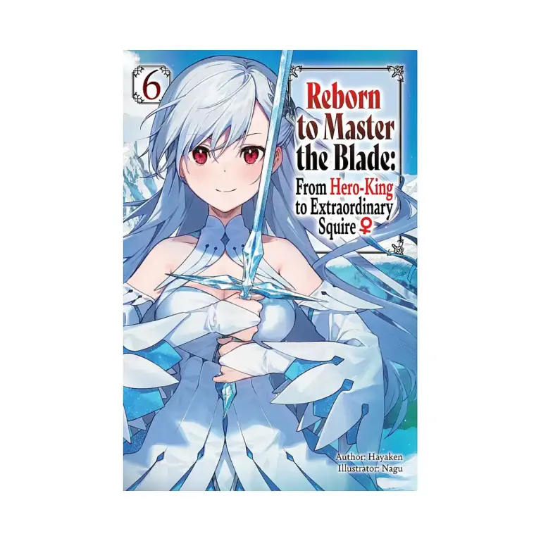 9781975377960 Reborn to Master the Blade: From Hero-King to Extraordinary Squire (Light Novel) Volume 06