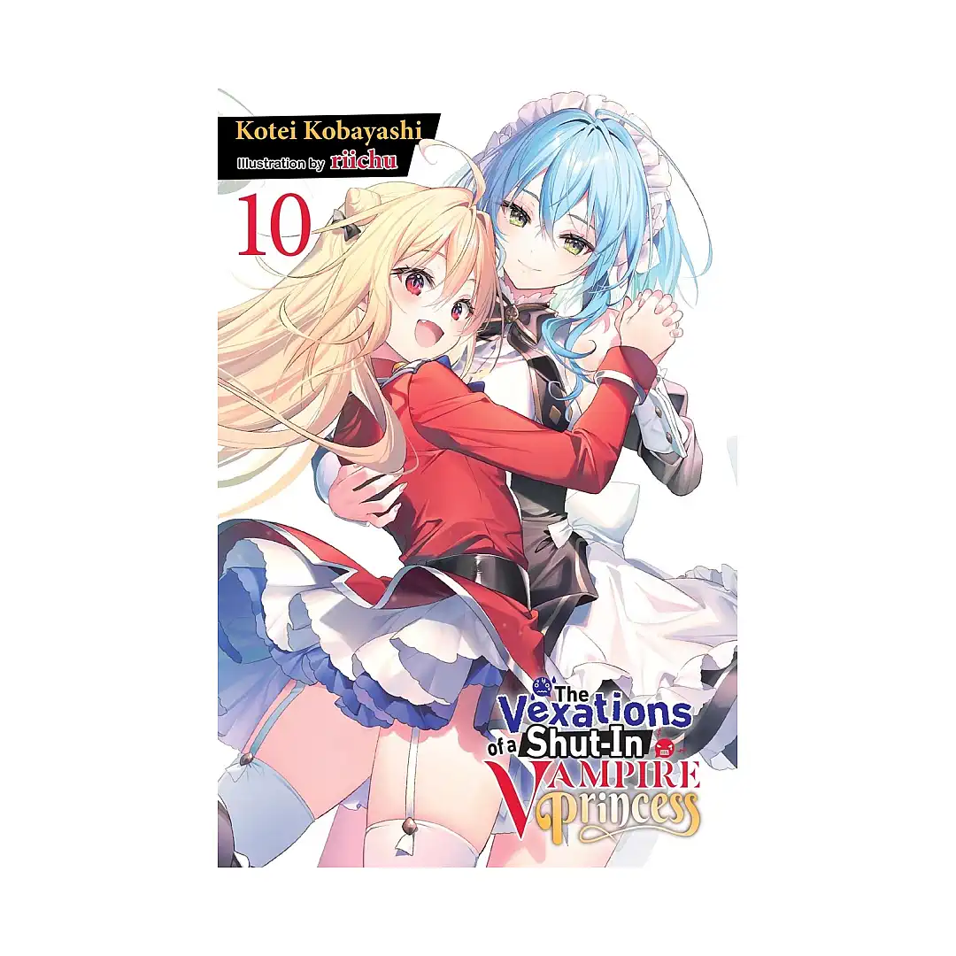 9781975379728 The Vexations of a Shut-In Vampire Princess (Light Novel) Volume 10