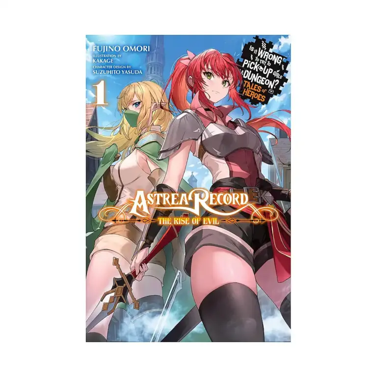 Astrea Record: Is It Wrong to Try to Pick Up Girls in a Dungeon? Tales of Heroes (Light Novel) Volume 01