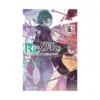 RE: Zero - Starting Life in Another World (Light Novel) Volume 16